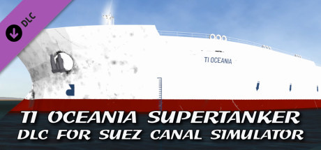 Suez Canal Simulator: TI Oceania Supertanker DLC cover art