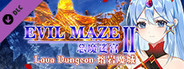 Evil Maze II - Lava Dungeon