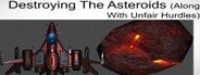 Destroying The Asteroids (Along With Unfair Hurdles)