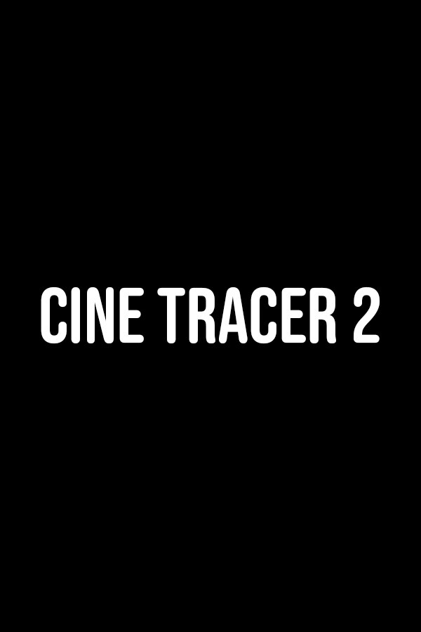 Cine Tracer 2 for steam Cine Tracer 2 for steam