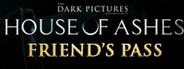 The Dark Pictures Anthology: House of Ashes - Friend's Pass
