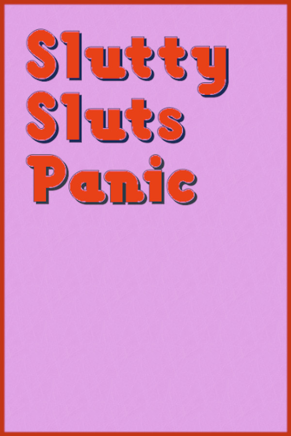 Slutty Sluts Panic