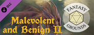 Fantasy Grounds - Malevolent & Benign II