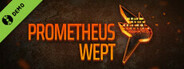 Prometheus Wept Demo