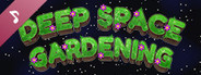 Deep Space Gardening Soundtrack