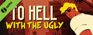 To Hell With The Ugly - DEMO