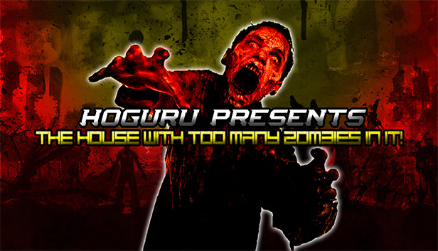 HOGuru Presents: The House With Too Many Zombies In It