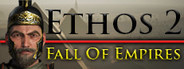 Ethos 2: Fall Of Empires