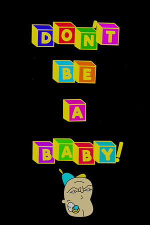 Don't Be A Baby! Demo