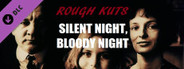 ROUGH KUTS: Silent Night, Bloody Night