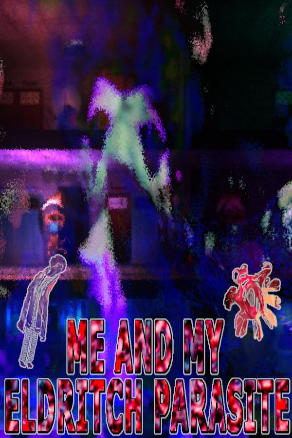 Me and my eldritch parasite for steam Me and my eldritch parasite for steam