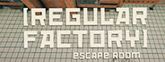 Regular Factory: Escape Room System Requirements