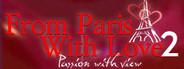 From Paris with Love 2: Passion with view System Requirements