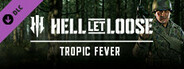 Hell Let Loose - Tropic Fever