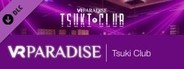 VR Paradise - Tsuki Club