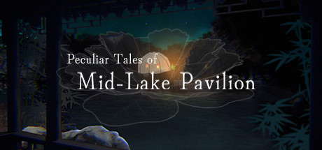 Peculiar Tales of Mid-Lake Pavilion on Steam Backlog