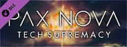 Pax Nova - Tech Supremacy DLC