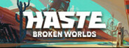 Haste: Broken Worlds