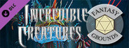 Fantasy Grounds - Incredible Creatures