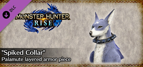 MONSTER HUNTER RISE - "Spiked Collar" Palamute layered armor piece cover art
