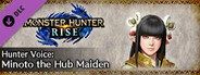 MONSTER HUNTER RISE - Hunter Voice: Minoto the Hub Maiden