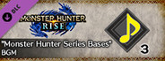 MONSTER HUNTER RISE - "Monster Hunter Series Bases" BGM
