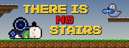 There is No Stairs