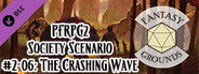 Fantasy Grounds - Pathfinder 2 RPG - Pathfinder Society Scenario #2-06: The Crashing Wave