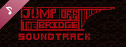 Jump Off The Bridge Soundtrack