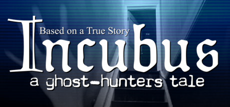 Incubus - A ghost-hunters tale PC Specs