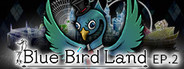 青鳥樂園 Blue Bird Land EP.2 下篇 System Requirements