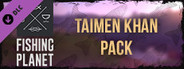 Fishing Planet: Taimen Khan Pack