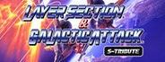 Layer Section™ & Galactic Attack™ S-Tribute System Requirements