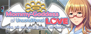 Mommy-Goddess of Unconditional Love ~Wow, You Sure Gave It Your All Out There!~