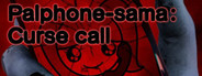 Palphone-sama : Curse call