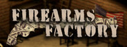 Firearms Factory System Requirements