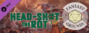 Fantasy Grounds - Pathfinder 2 RPG - Pathfinder One-Shot #3: Head Shot the Rot
