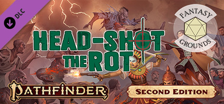 Fantasy Grounds - Pathfinder 2 RPG - Pathfinder One-Shot #3: Head Shot the Rot cover art