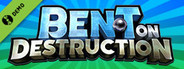 Bent on Destruction Demo