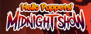 Hello Puppets: Midnight Show Playtest