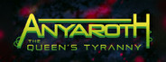Anyaroth: The Queen's Tyranny System Requirements