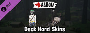 Agrou - Deck Hand Skins
