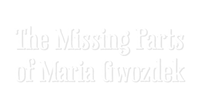 The Missing Parts of Maria Gwozdek Logo