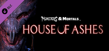 Monsters & Mortals - House of Ashes cover art