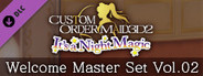 CUSTOM ORDER MAID 3D2 It's a Night Magic Welcome Master Set Vol.02