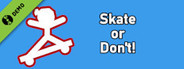 Skate or Don't! Demo