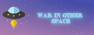 War In Other Space System Requirements