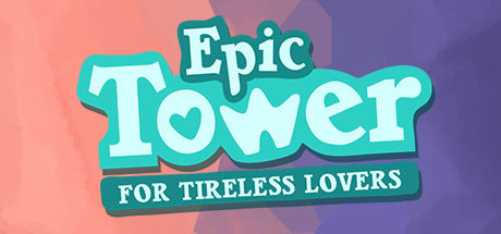 Epic Tower for Tireless Lovers cover art