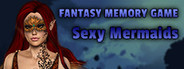 Fantasy Memory - Sexy Mermaids