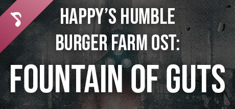 Happy’s Humble Burger Farm: Fountain of Guts (OST) cover art